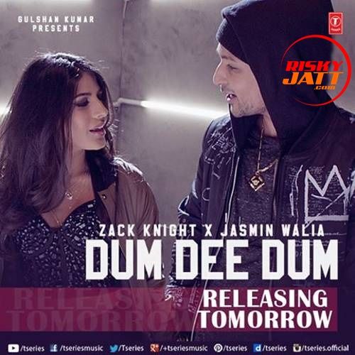 Dum Dee Dee Dum Zack Knight, Jasmin Walia mp3 song free download, Dum Dee Dee Dum Zack Knight, Jasmin Walia full album