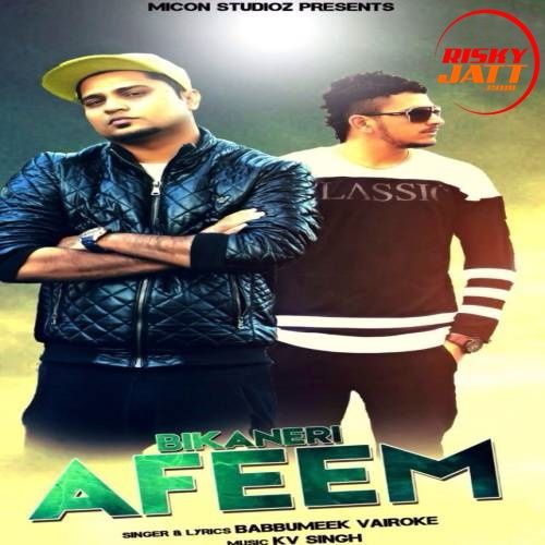 Bikaneri Afeem Babbu Meek Vairoke mp3 song free download, Bikaneri Afeem Babbu Meek Vairoke full album