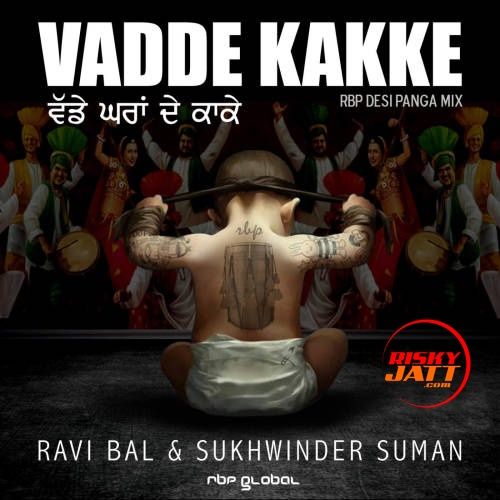 Vadde Kakke Ravi Bal, Sukhwinder Suman mp3 song free download, Vadde Kakke Ravi Bal, Sukhwinder Suman full album