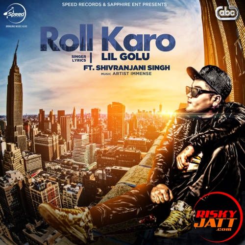 Roll Karo Lil Golu, Shivranjani Singh mp3 song free download, Roll Karo Lil Golu, Shivranjani Singh full album