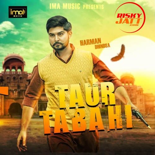 Taur Tabahi Harman Dhindsa mp3 song free download, Taur Tabahi Harman Dhindsa full album