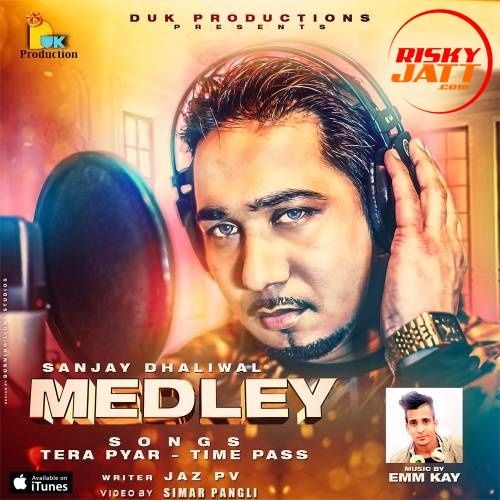 Medley Sanjay Dhaliwal mp3 song free download, Medley Sanjay Dhaliwal full album