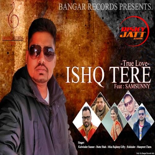 Dhokha Samsunny mp3 song free download, Ishq Tera (True Love) Samsunny full album