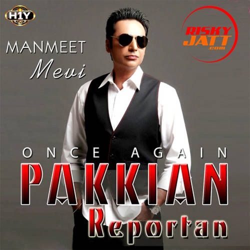 Dilan Wale Manmeet Mevi mp3 song free download, Pakkiyan Reportan Manmeet Mevi full album