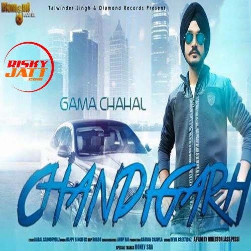 Chandigarh Gama Chahal mp3 song free download, Chandigarh Gama Chahal full album