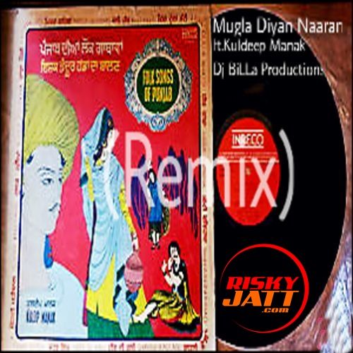 Muglan Diya Naaran (Remix) Kuldeep Manak, Dj Billa mp3 song free download, Muglan Diya Naaran (Remix) Kuldeep Manak, Dj Billa full album