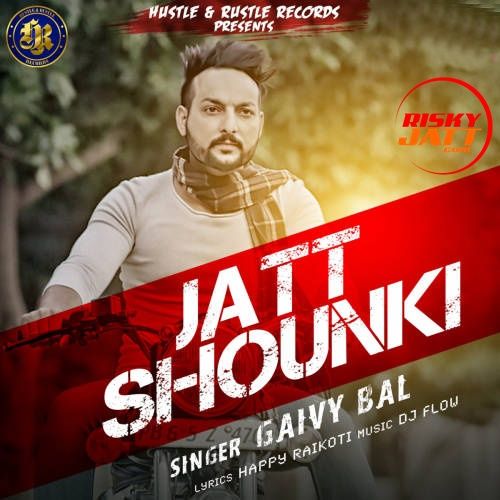 Jatt Shounki Gaivy Bal mp3 song free download, Jatt Shounki Gaivy Bal full album