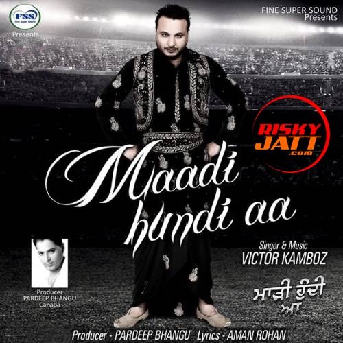 Maadi Hundi Aa Victor Kamboz mp3 song free download, Maadi Hundi Aa Victor Kamboz full album