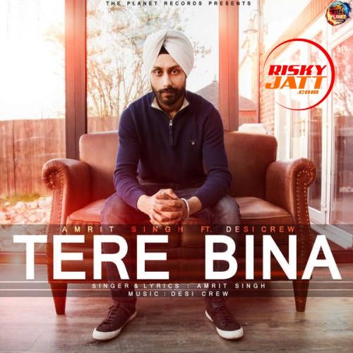 Tere Bina Amrit Singh mp3 song free download, Tere Bina Amrit Singh full album