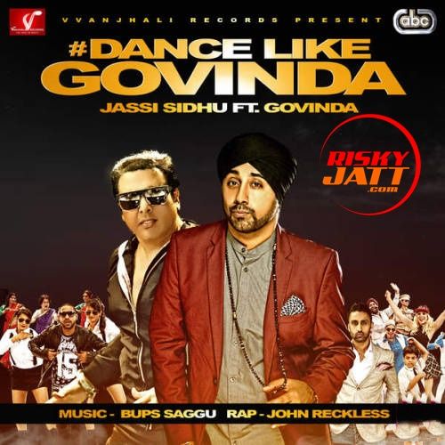 Dance Like Govinda (Dream Big Desi Mix) Jassi Sidhu, Govinda mp3 song free download, Dance Like Govinda Jassi Sidhu, Govinda full album