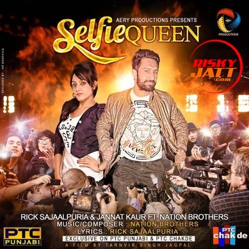 Selfie Queen (Desi Club Remix) Rick Sajaalpuria, Jannat Kaur mp3 song free download, Selfie Queen Rick Sajaalpuria, Jannat Kaur full album