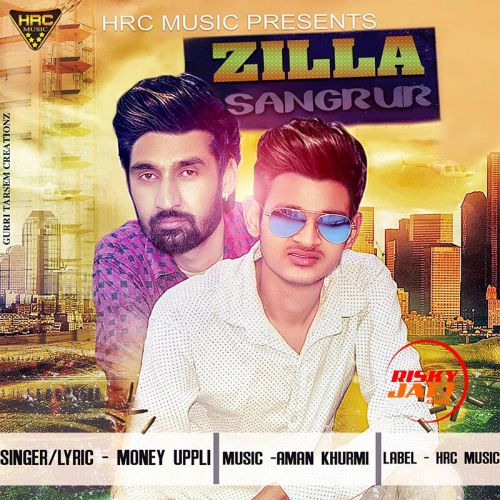 Zilla Sangrur Money Uppli mp3 song free download, Zilla Sangrur Money Uppli full album