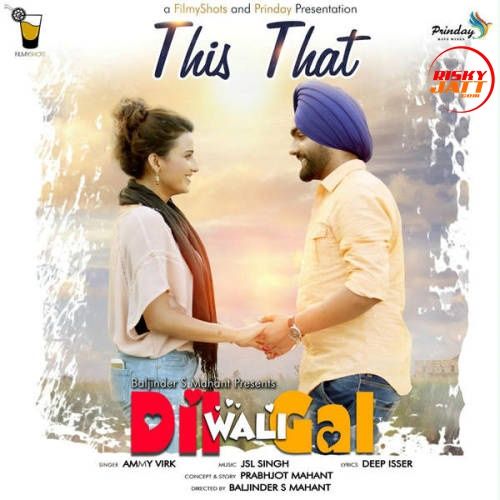 This That Dil Wali Gali Ammy Virk mp3 song free download, This That Dil Wali Gali Ammy Virk full album