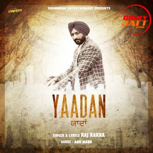 Yaadan Raj Kakra mp3 song free download, Yaadan Raj Kakra full album