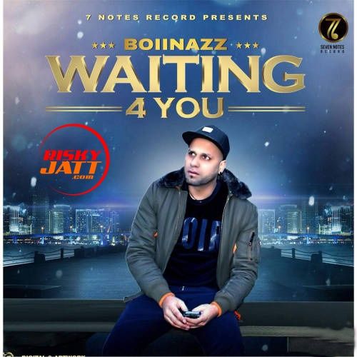 Waiting 4 You Boii Nazz mp3 song free download, Waiting 4 You Boii Nazz full album