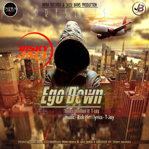 Ego Down Inder Dhillon, T-Jay mp3 song free download, Ego Down Inder Dhillon, T-Jay full album