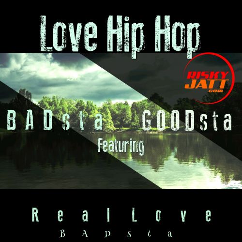 Love Hip Hop Badsta, Goodsta mp3 song free download, Love Hip Hop Badsta, Goodsta full album