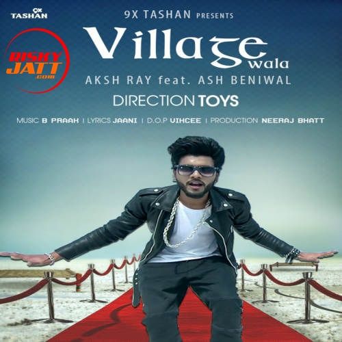 Download Village Wala Aksh Ray and Ash Beniwal full mp3 album