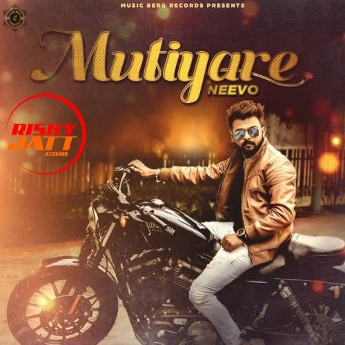 Mutiyare Neevo mp3 song free download, Mutiyare Neevo full album