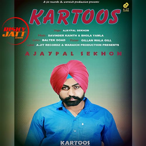 Kartoos Ajaypal Sekhon mp3 song free download, Kartoos Ajaypal Sekhon full album