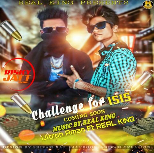 challenge For ISIS Ultron Aman, Real King mp3 song free download, challenge For ISIS Ultron Aman, Real King full album