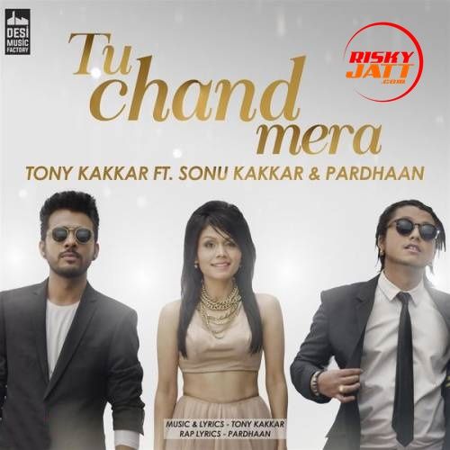 Tu Chand Mera Tony Kakkar mp3 song free download, Tu Chand Mera Tony Kakkar full album