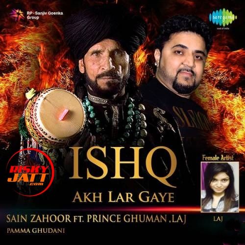 Ishq Akh Lar Gaye Sain Zahoor, Laj mp3 song free download, Ishq Akh Lar Gaye Sain Zahoor, Laj full album