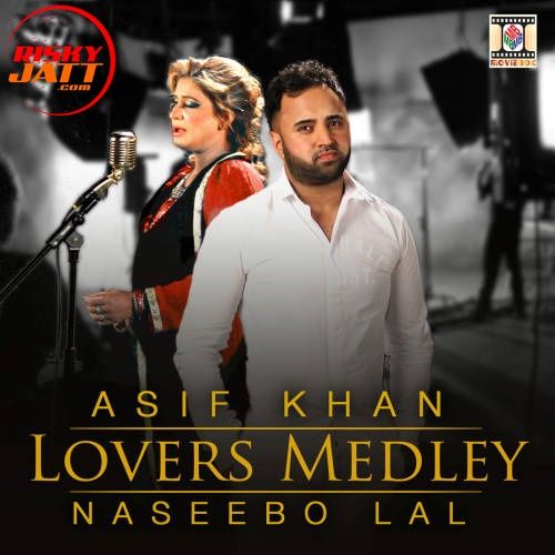 Lovers (Medley) Naseebo Lal, Asif Khan mp3 song free download, Lovers (Medley) Naseebo Lal, Asif Khan full album