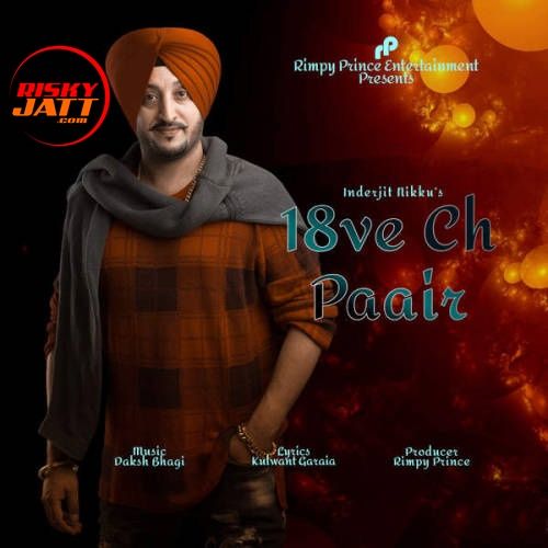 18ve Ch Paair Inderjit Nikku mp3 song free download, 18ve Ch Paair Inderjit Nikku full album