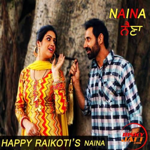 Naina (Dulla Bhatti) Happy Raikoti mp3 song free download, Naina (Dulla Bhatti) Happy Raikoti full album