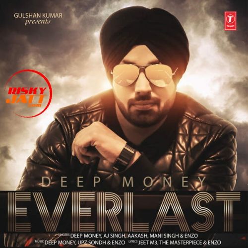 Neeli Neeli Aankhen Deep Money, AJ Singh mp3 song free download, Everlast Deep Money, AJ Singh full album