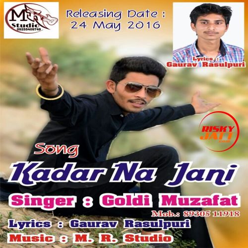 Kadar Na Jani Goldy Muzafat, Gaurav Rasulpuri mp3 song free download, Kadar Na Jani Goldy Muzafat, Gaurav Rasulpuri full album