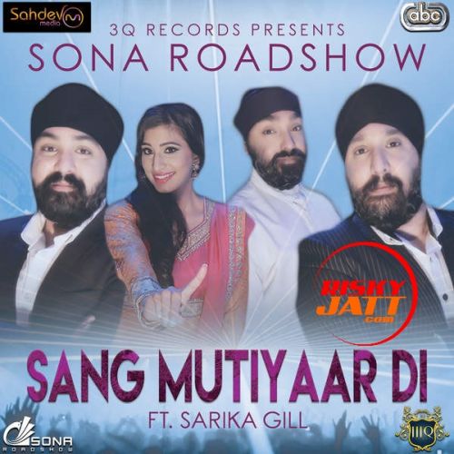 Sang Mutiyaar Di Sarika Gill, Sona Roadshow mp3 song free download, Sang Mutiyaar Di Sarika Gill, Sona Roadshow full album