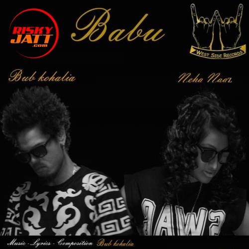 Babu Neha Naaz, Bub Kohalia mp3 song free download, Babu Neha Naaz, Bub Kohalia full album