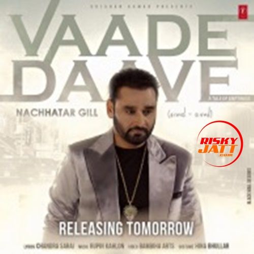 Vaade Daave Nachhatar Gill mp3 song free download, Vaade Daave Nachhatar Gill full album