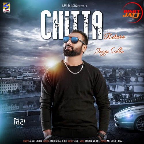 Chitta Return Jaggi Sidhu mp3 song free download, Chitta Return Jaggi Sidhu full album