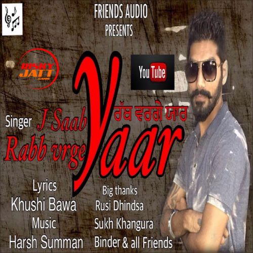 Rabb Varga Yaar J Saab mp3 song free download, Rabb Varga Yaar J Saab full album