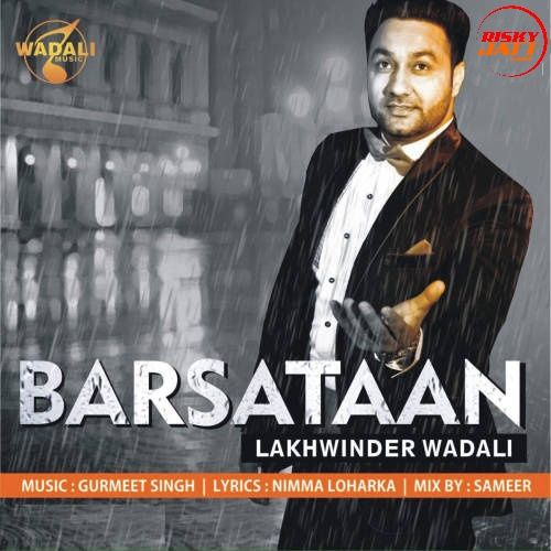 Barsataan Lakhwinder Wadali mp3 song free download, Barsataan Lakhwinder Wadali full album