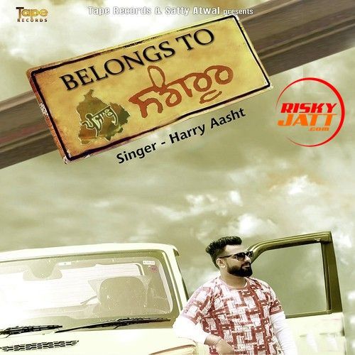 Belong to Sangrur Harry Aasht mp3 song free download, Belong to Sangrur Harry Aasht full album