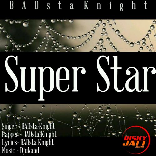 Super Star Badsta Knight, Bhupesh mp3 song free download, Super Star Badsta Knight, Bhupesh full album