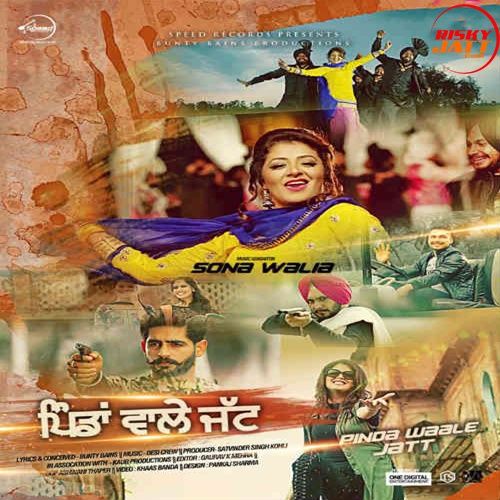 Pinda Waale Jatt Sona Walia mp3 song free download, Pinda Waale Jatt Sona Walia full album