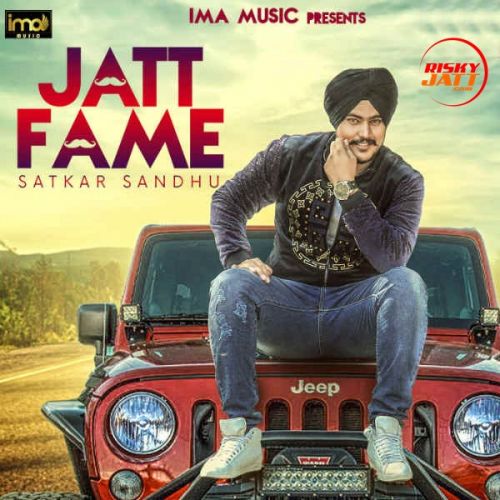 Jatt Fame Satkar Sandhu mp3 song free download, Jatt Fame Satkar Sandhu full album