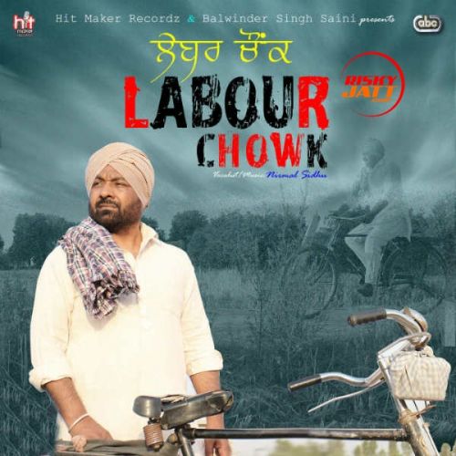 Labour Chowk Nirmal Sidhu mp3 song free download, Labour Chowk Nirmal Sidhu full album