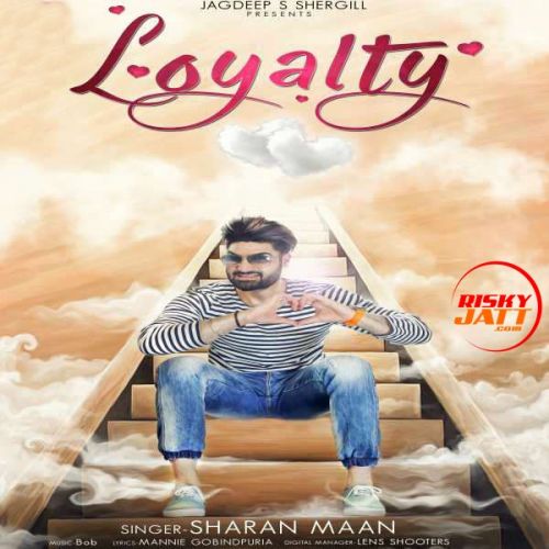 Loyalty Sharan Maan mp3 song free download, Loyalty Sharan Maan full album