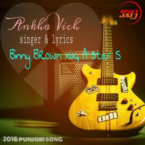 Ankha Vich A Star S, Binny Brown mp3 song free download, Ankha Vich A Star S, Binny Brown full album