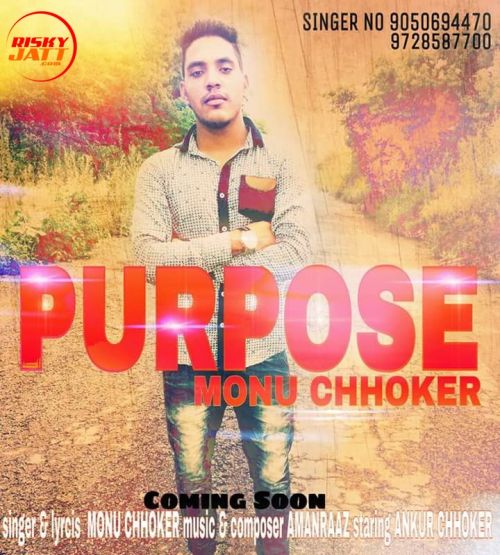 Purpose Monu Chhoker mp3 song free download, Purpose Monu Chhoker full album