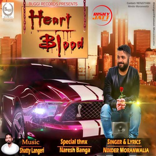 Heart Blood Ninder Moranwalia mp3 song free download, Heart Blood Ninder Moranwalia full album