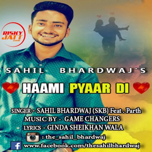 Haami Pyaar Di Sahil Bhardwaj, Parth mp3 song free download, Haami Pyaar Di Sahil Bhardwaj, Parth full album