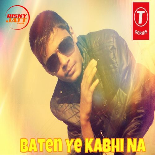 Baten Ye Kabhi Na Replies Yoman King, Ashish Pathak mp3 song free download, Baten Ye Kaabhi Na Replies Yoman King, Ashish Pathak full album