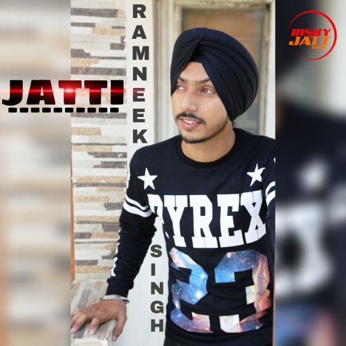 Tohar Ramneek Singh mp3 song free download, Jatti Ramneek Singh full album